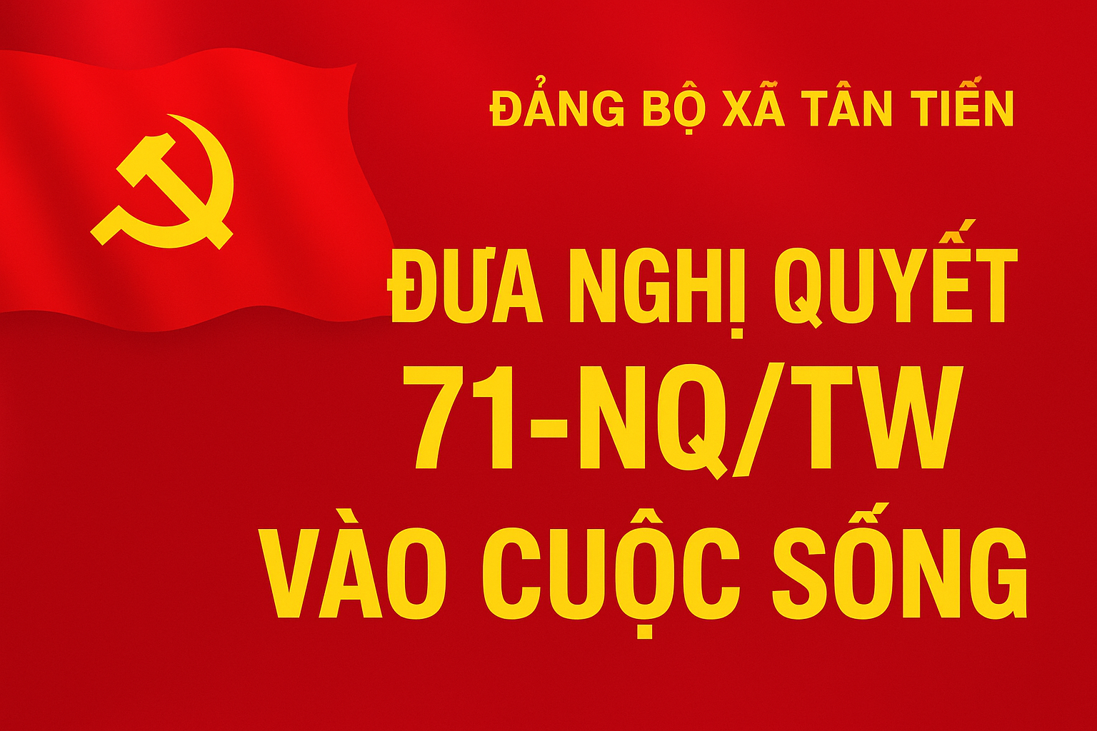 XÃ TÂN TIẾN TRIỂN KHAI THỰC HIỆN NGHỊ QUYẾT SỐ 71-NQ/TW CỦA BỘ CHÍNH TRỊ